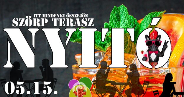 Szörp Terasz - Nyitó - Szörpterasz